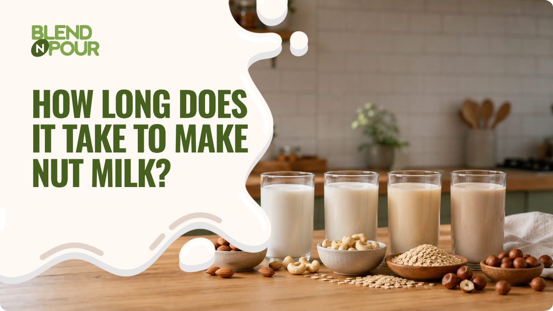 blend-n-pour-how-long-does-it-take-to-make-nut-milk-1