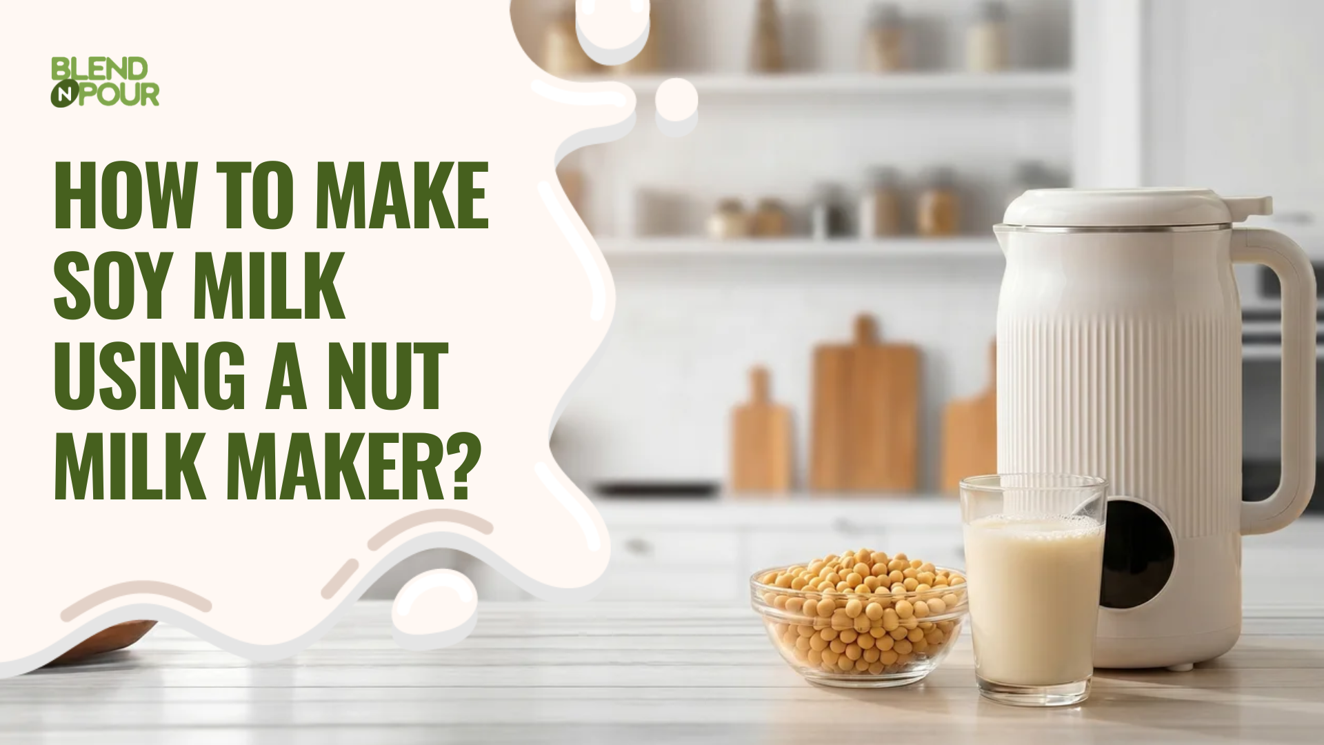 how-to-make-soy-milk-using-a-nut-milk-maker-1